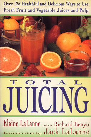 Total Juicing by Elaine Lalanne and Jack Lalanne