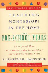Teaching Montessori in the Home: Pre-School Years