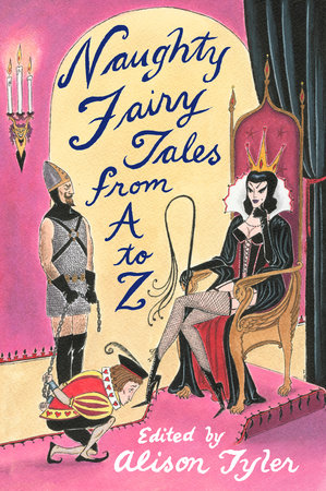 Naughty Fairy Tales from A to Z by Alison Tyler