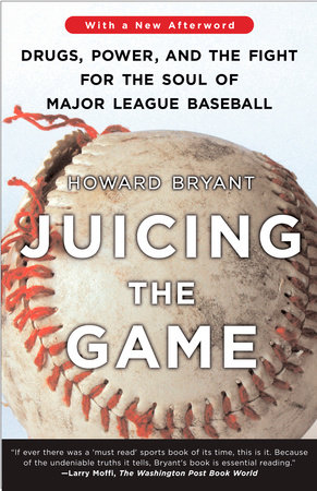 Juicing the Game by Howard Bryant