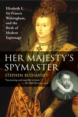 Her Majesty's Spymaster by Stephen Budiansky