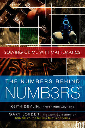 The Numbers Behind NUMB3RS by Keith Devlin and Gary Lorden