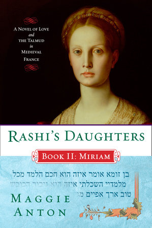 Rashi's Daughters, Book II: Miriam by Maggie Anton