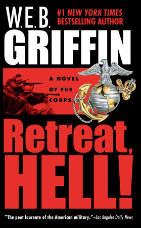 Retreat, Hell! by W.E.B. Griffin