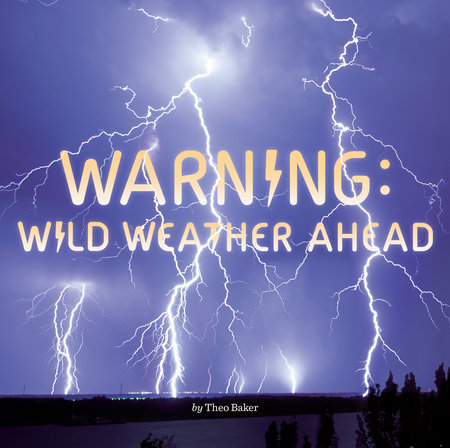 Warning: Wild Weather Ahead by Theo Baker