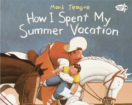 How I Spent My Summer Vacation by Mark Teague