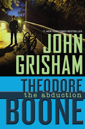 Theodore Boone: The Abduction by John Grisham