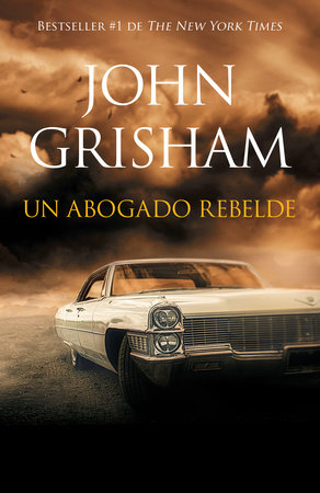Un abogado rebelde / Rogue Lawyer by John Grisham