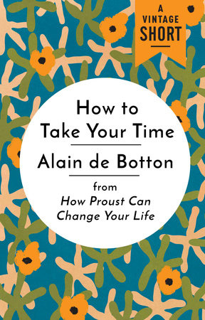How to Take Your Time by Alain De Botton
