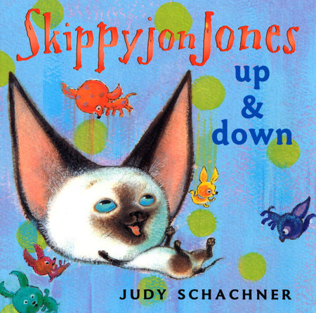 Skippyjon Jones Up and Down by Judy Schachner