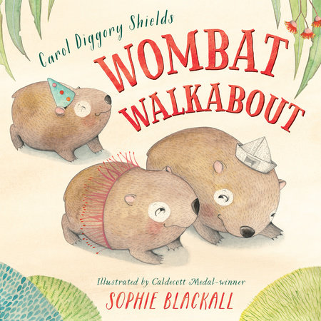 Wombat Walkabout by Carol Diggory Shields