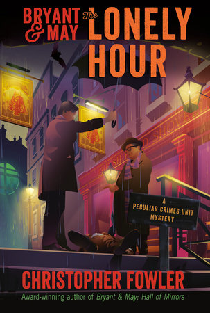 Bryant & May: The Lonely Hour by Christopher Fowler