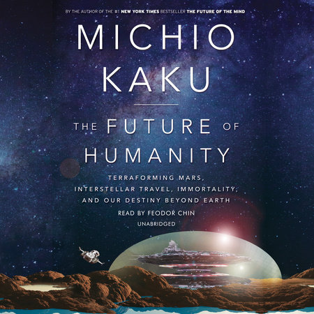 The Future of Humanity by Michio Kaku