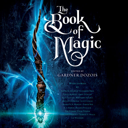 The Book of Magic by George R. R. Martin, Scott Lynch, Elizabeth Bear and Garth Nix