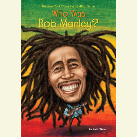 Who Was Bob Marley? by Katie Ellison