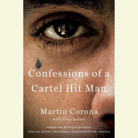 Confessions of a Cartel Hit Man by Martin Corona and Tony Rafael