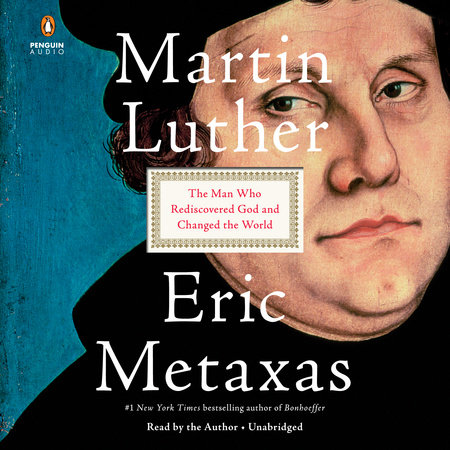 Martin Luther by Eric Metaxas