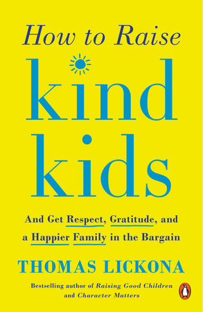 How to Raise Kind Kids by Thomas Lickona