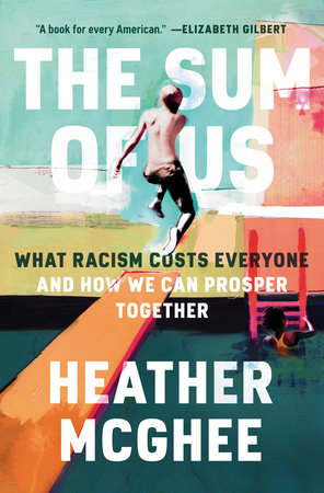 The Sum of Us by Heather McGhee: 9780525509585 | PenguinRandomHouse.com:  Books
