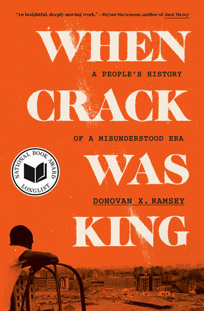 When Crack Was King by Donovan X. Ramsey