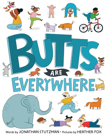 Butts Are Everywhere by Jonathan Stutzman