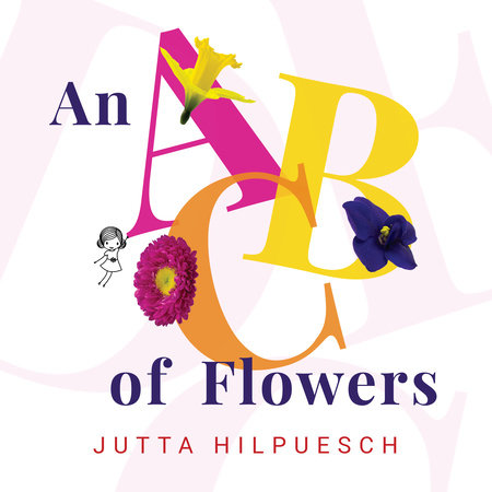 An ABC of Flowers by Jutta Hilpuesch