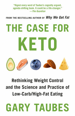 The Case for Keto by Gary Taubes