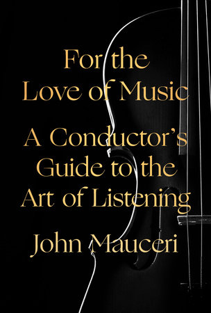 For the Love of Music by John Mauceri