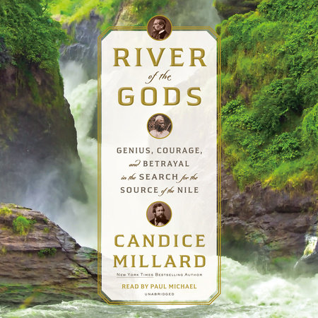 River of the Gods by Candice Millard