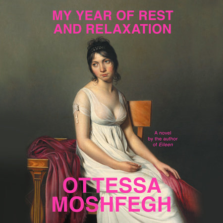 My Year of Rest and Relaxation by Ottessa Moshfegh