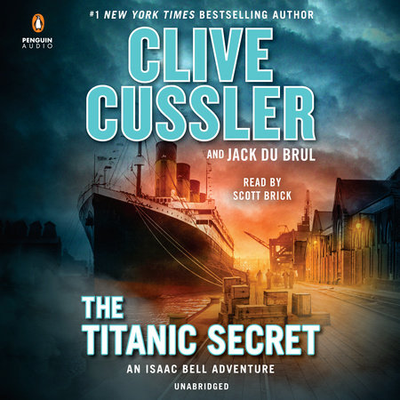 The Titanic Secret by Clive Cussler and Jack Du Brul