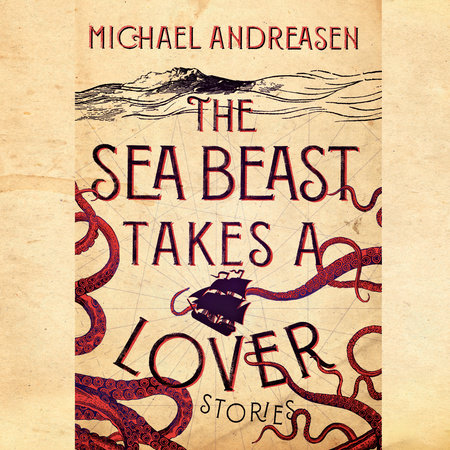 The Sea Beast Takes a Lover by Michael Andreasen