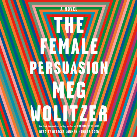 The Female Persuasion by Meg Wolitzer
