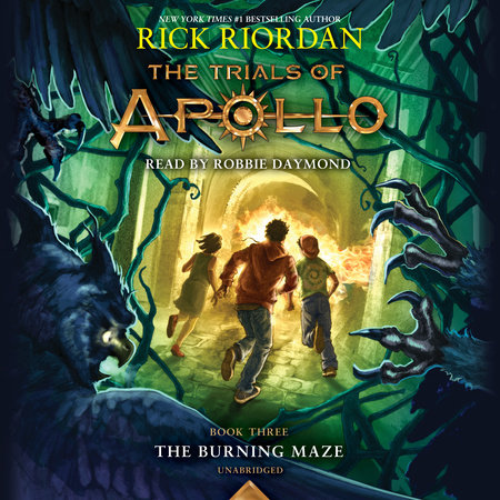 The Trials of Apollo, Book Three: The Burning Maze by Rick Riordan
