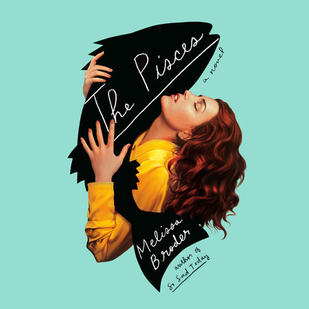 The Pisces By Melissa Broder Penguinrandomhouse Com Books