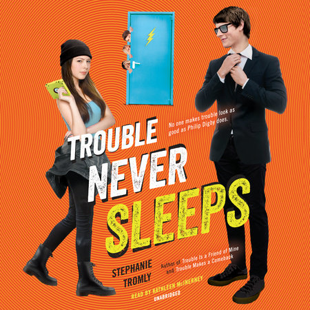 Trouble Never Sleeps by Stephanie Tromly