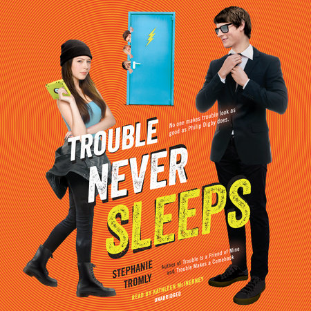 Trouble Never Sleeps by Stephanie Tromly
