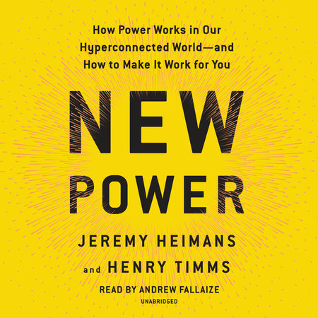 New Power by Jeremy Heimans and Henry Timms