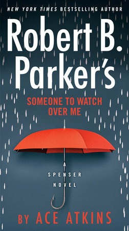 Robert B. Parker's Someone to Watch Over Me by Ace Atkins