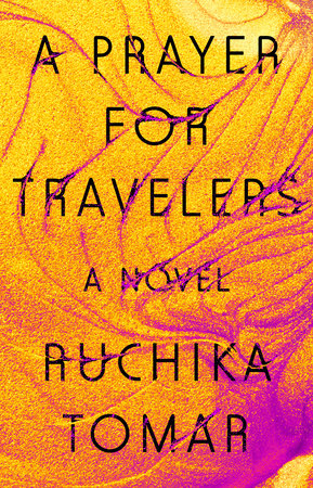 A Prayer for Travelers by Ruchika Tomar