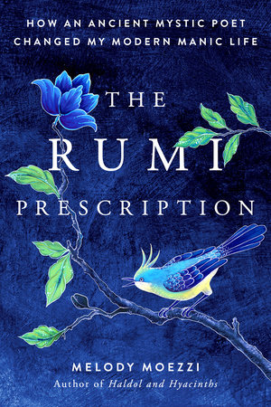 The Rumi Prescription by Melody Moezzi