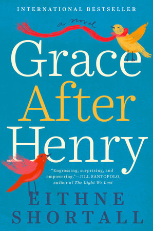 Grace After Henry by Eithne Shortall