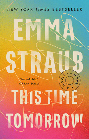 This Time Tomorrow by Emma Straub: 9780525539018 | PenguinRandomHouse.com: Books