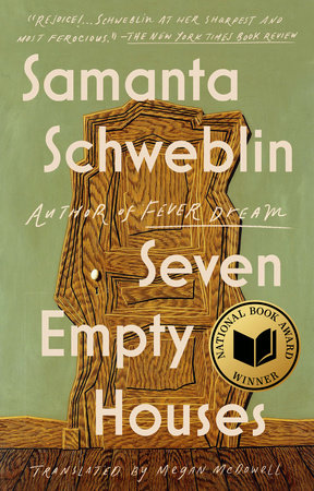 Seven Empty Houses (National Book Award Winner) by Samanta Schweblin