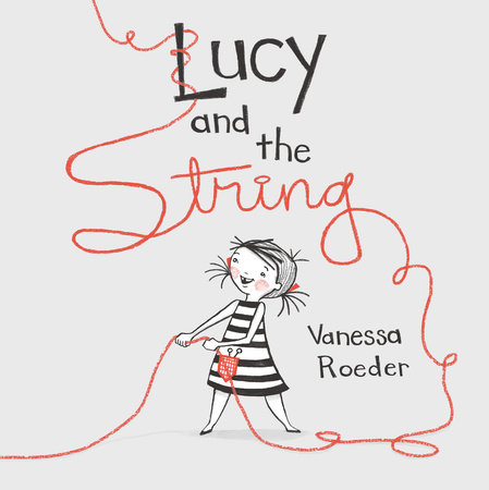 Lucy and the String by Vanessa Roeder