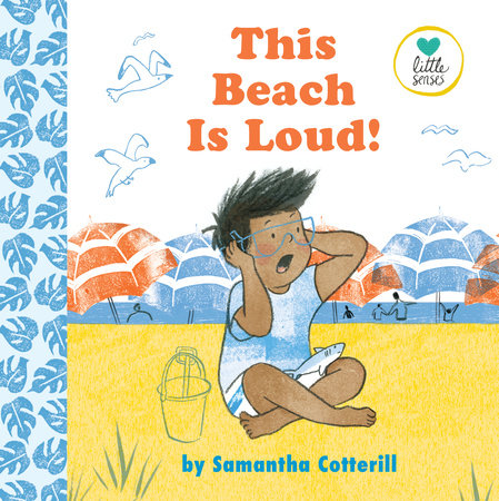 This Beach Is Loud! by Samantha Cotterill