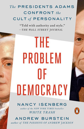 The Problem of Democracy by Nancy Isenberg and Andrew Burstein