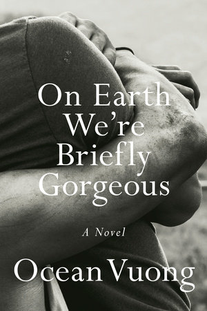 Book cover of "On Earth We're Briefly Gorgeous" by Ocean Vuong