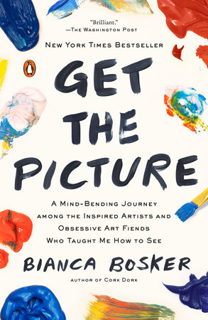 Get the Picture by Bianca Bosker