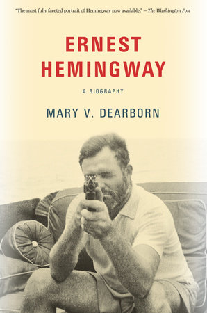 Ernest Hemingway by Mary Dearborn